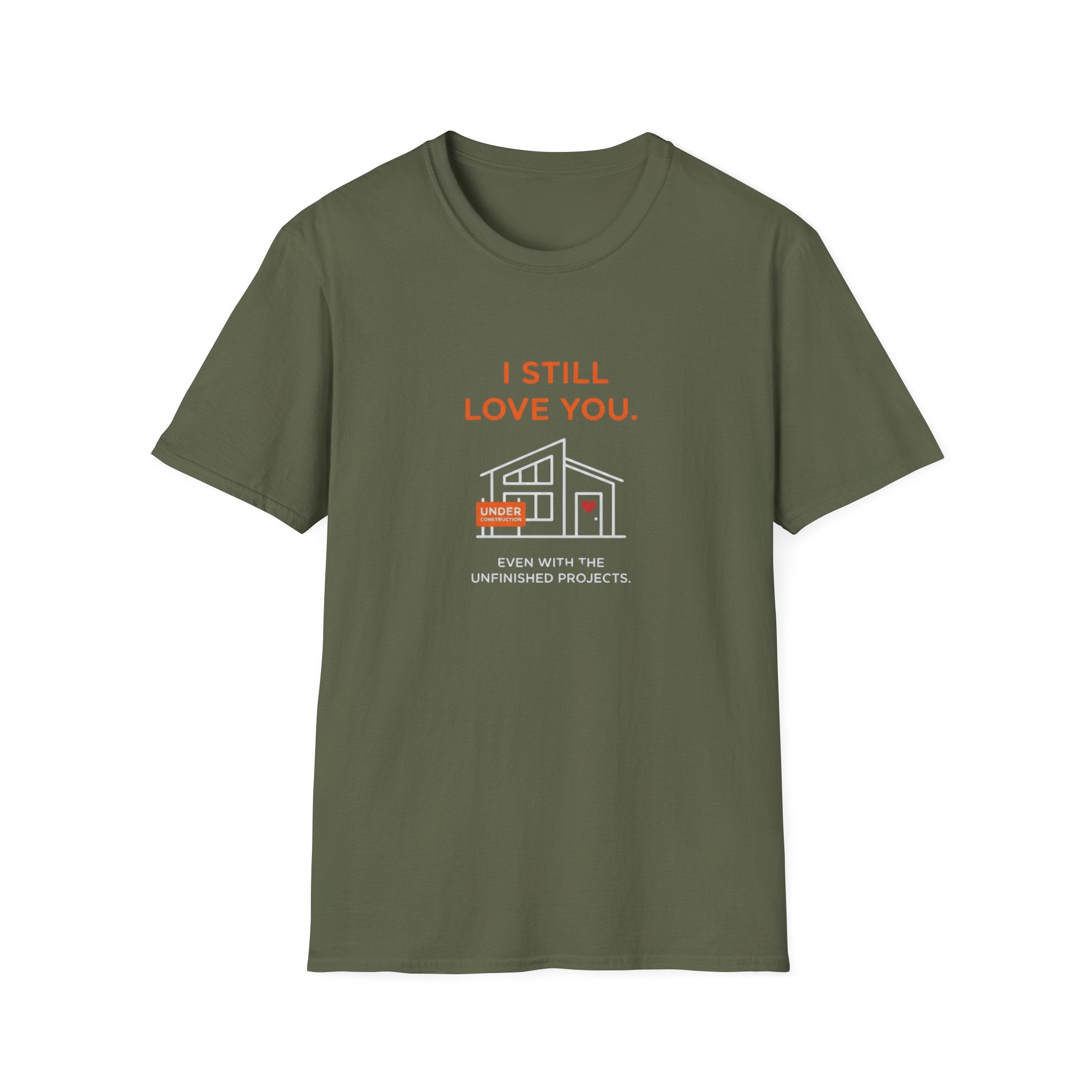 Copy of I Still Love You. Even With The Unfinished Projects T-Shirt (Dark background)
