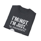 I'm Messy Not, I 'm Just in Progress. T-Shirt