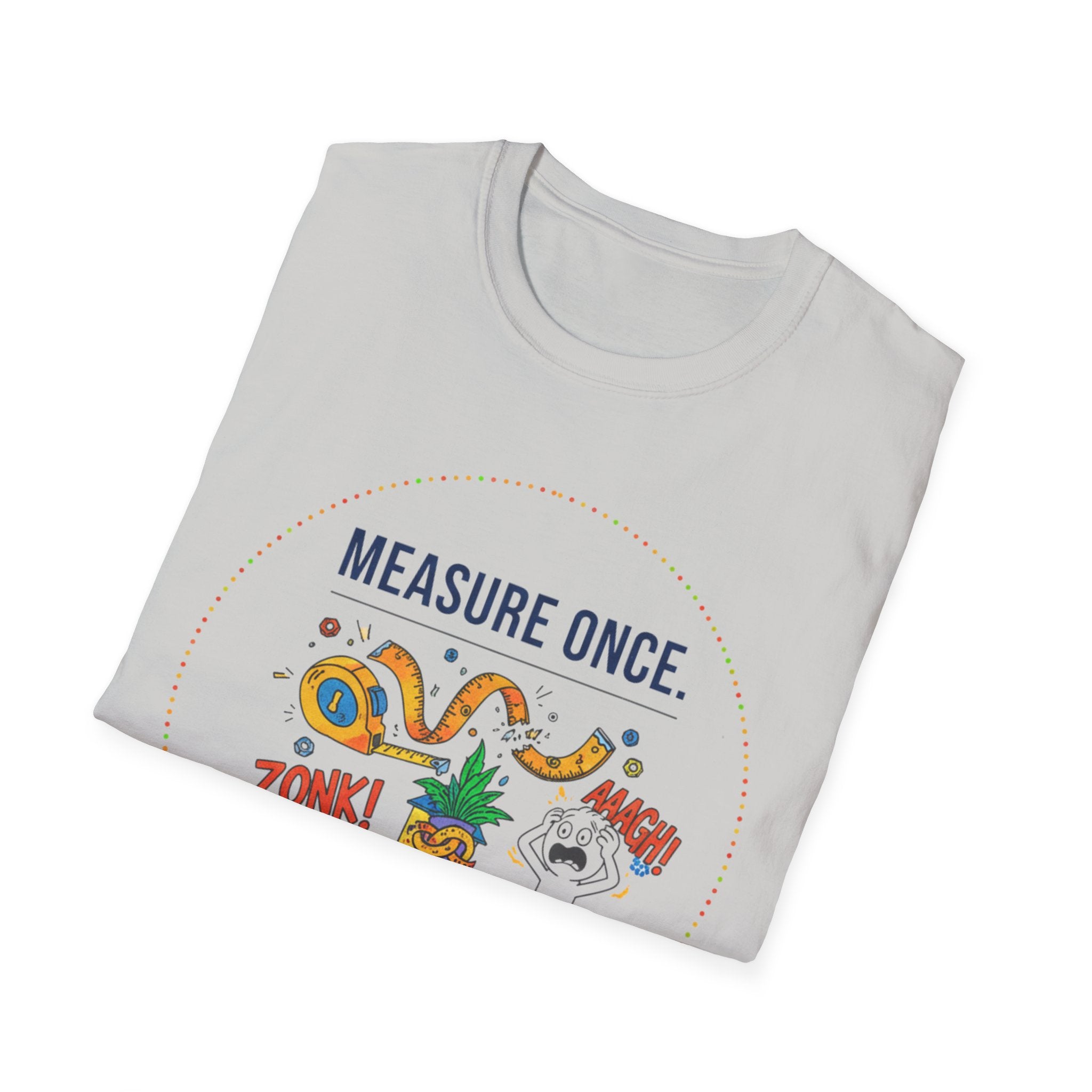 Measure Once. Panic Twice T-Shirt