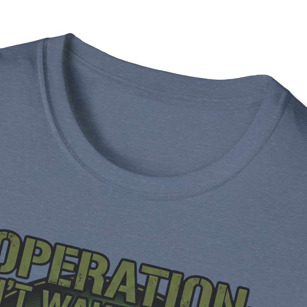 Operation Don't Wake The Baby.  Stealth Mode Engaged T-Shirt
