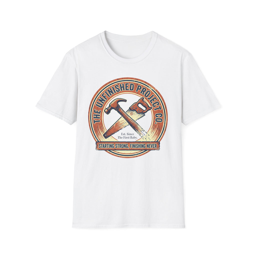 The Unfinished Project. Starting Strong. Finishing Never T-Shirt