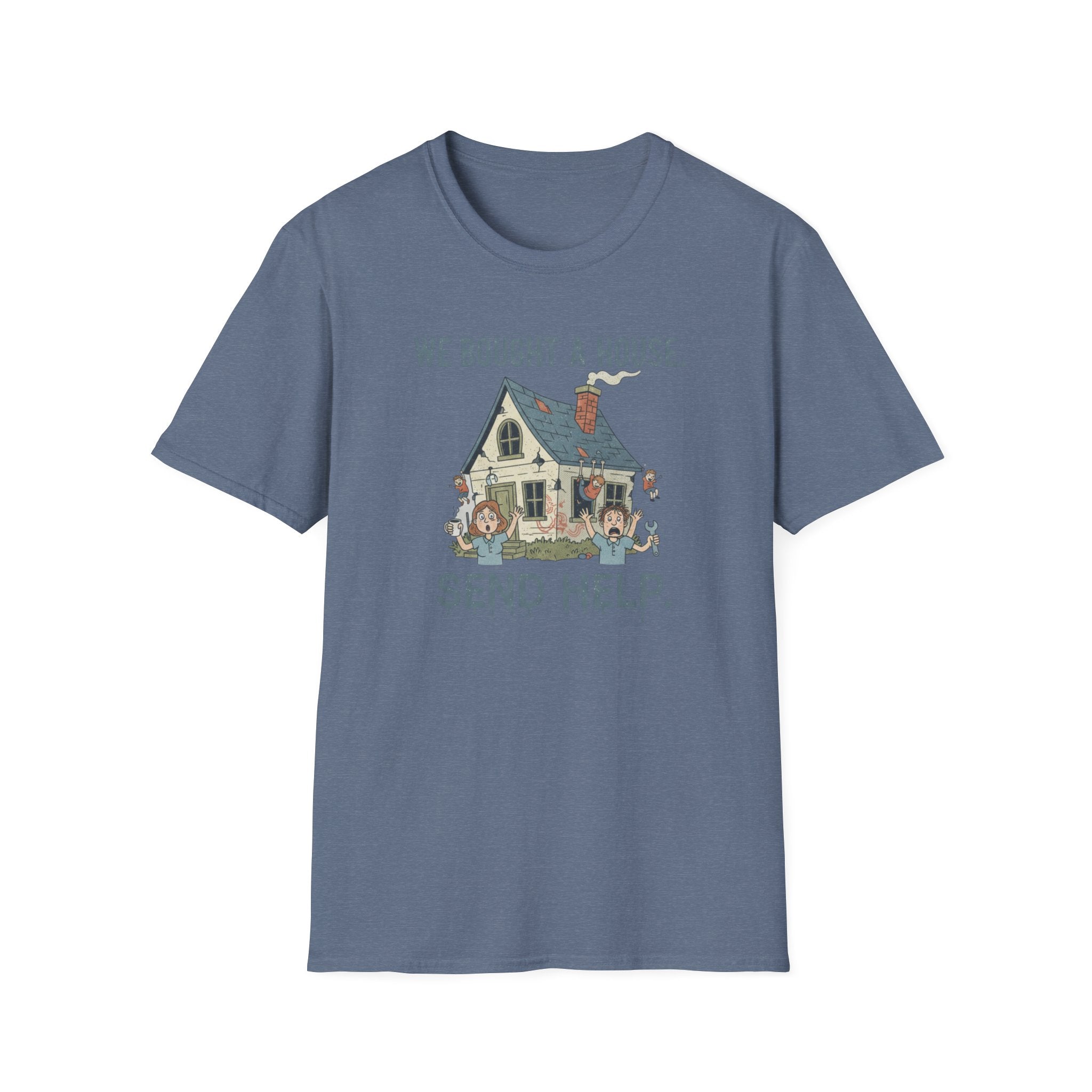 We Bought The House. Send Help T-Shirt