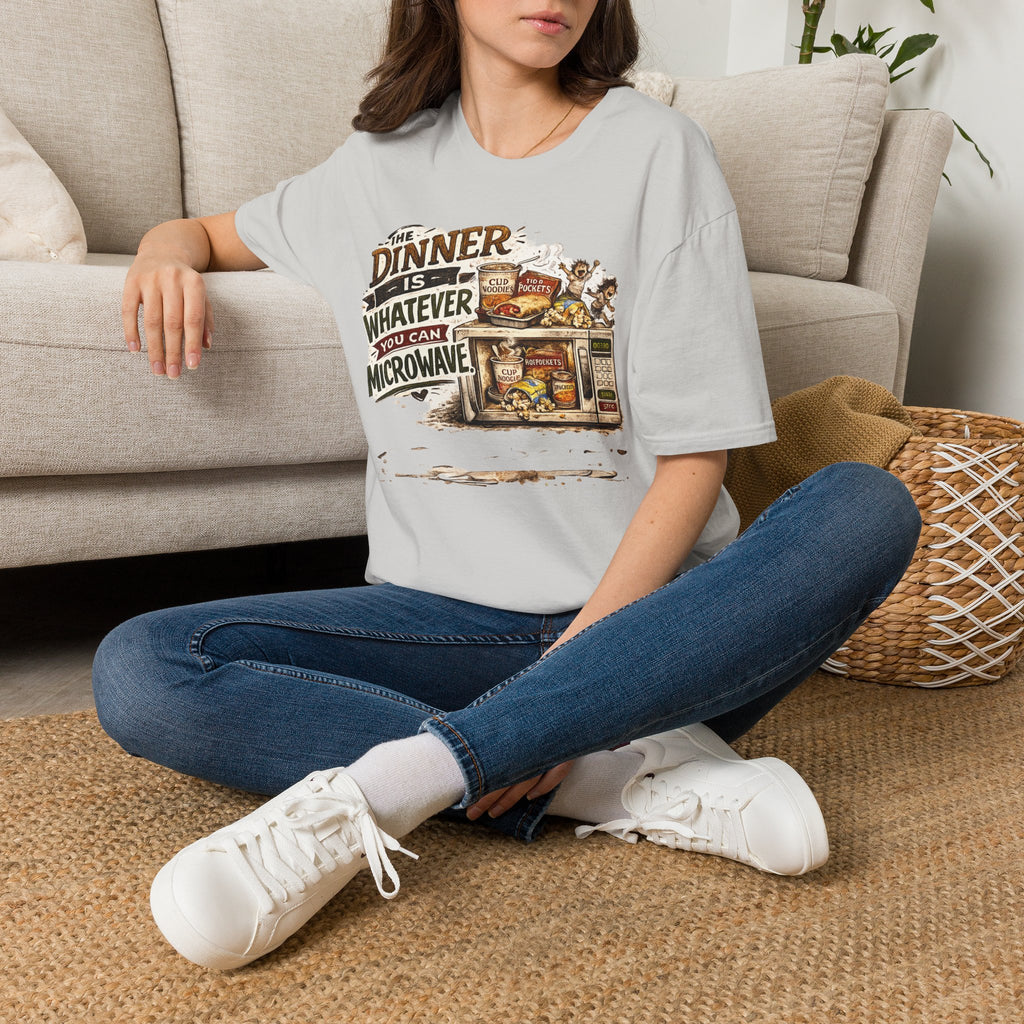 The Dinner Is Whatever You Can Microwave. T-Shirt