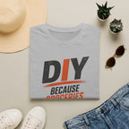 DIY Because Groceries Cost More Now. T-Shirt