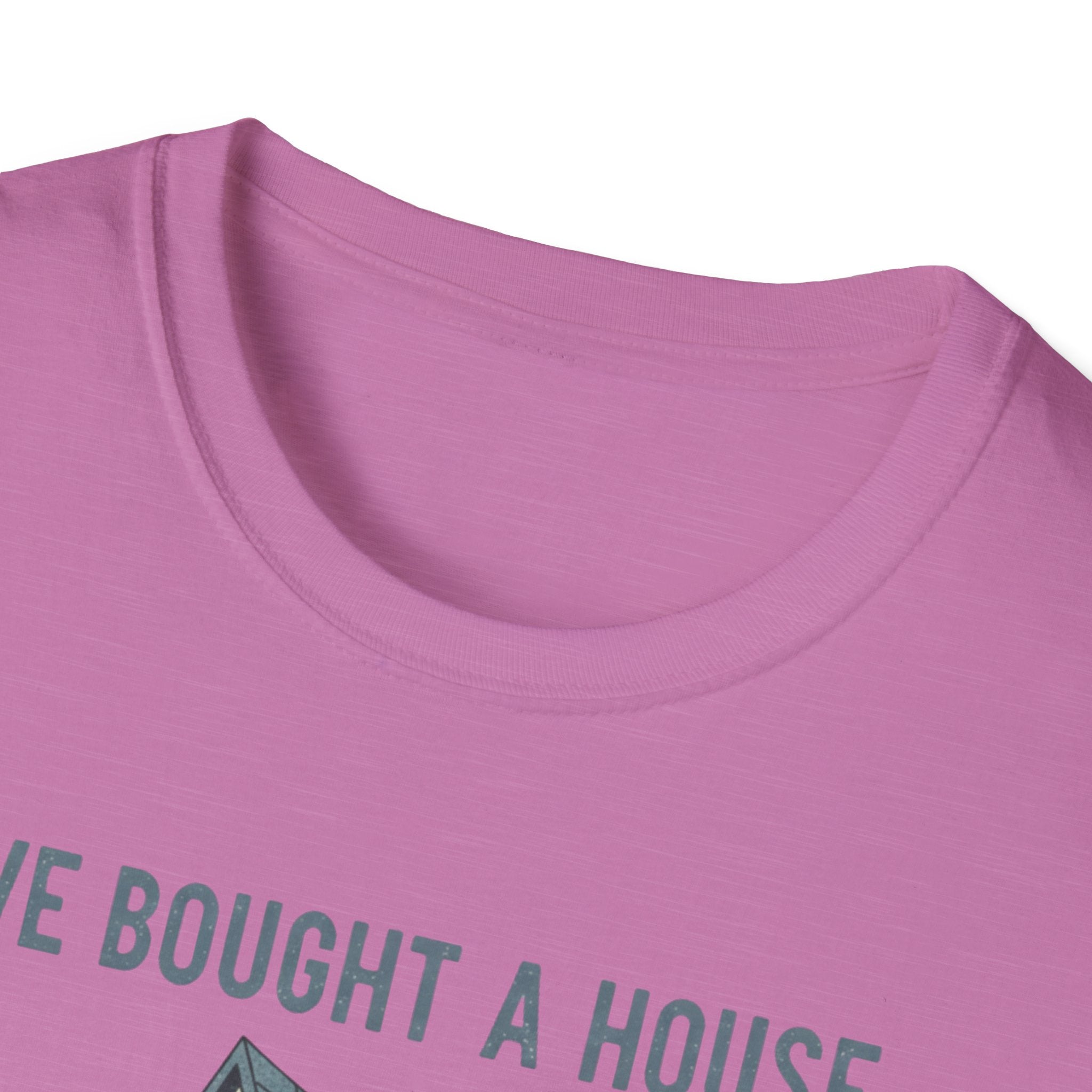 We Bought The House. Send Help T-Shirt