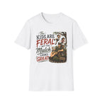 The Kids Are Feral. But The Mulch Looks Great. (2)T-Shirt