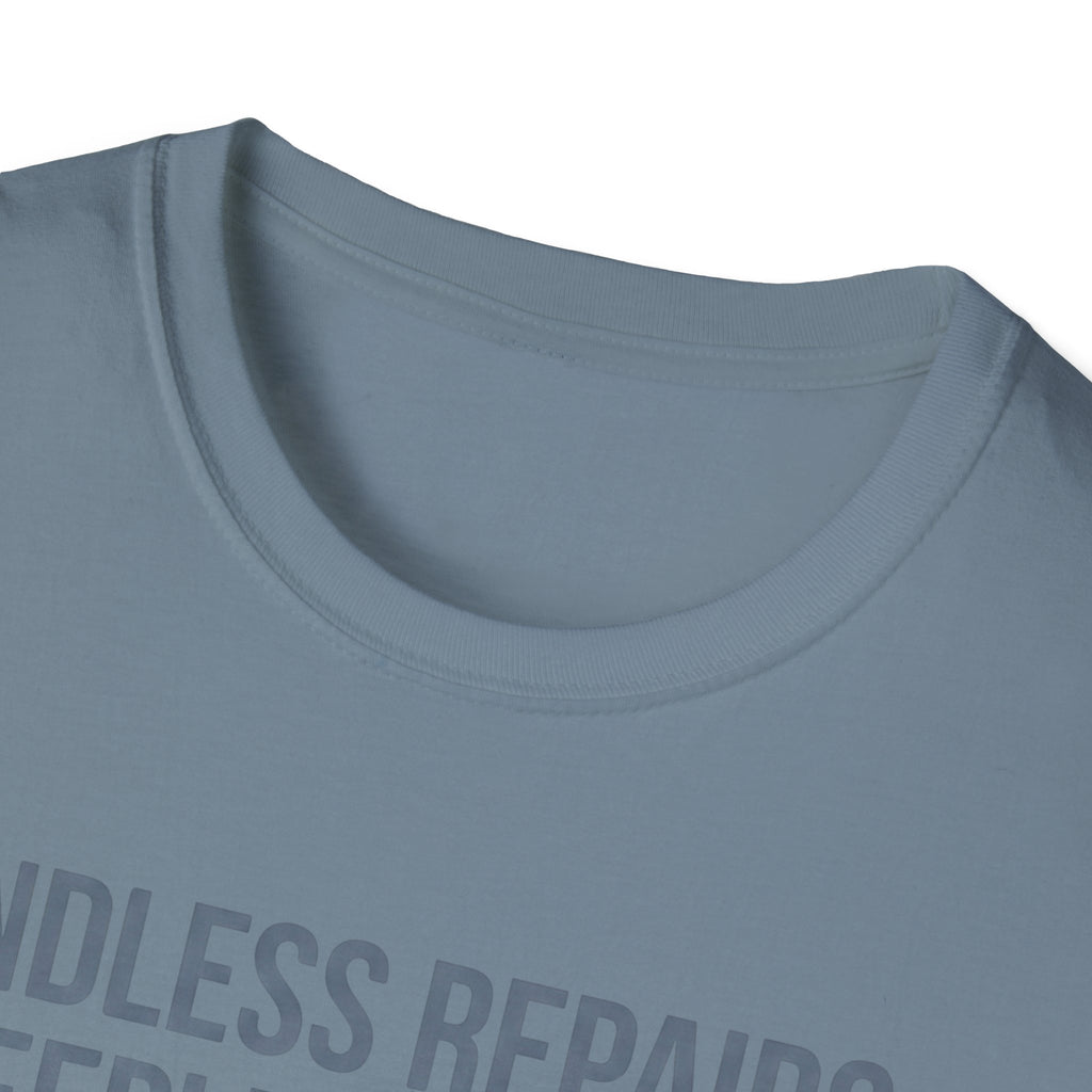 Endless Repairs. Sleepless Nights. Empty Wallet. Fullest Heart T-Shirt