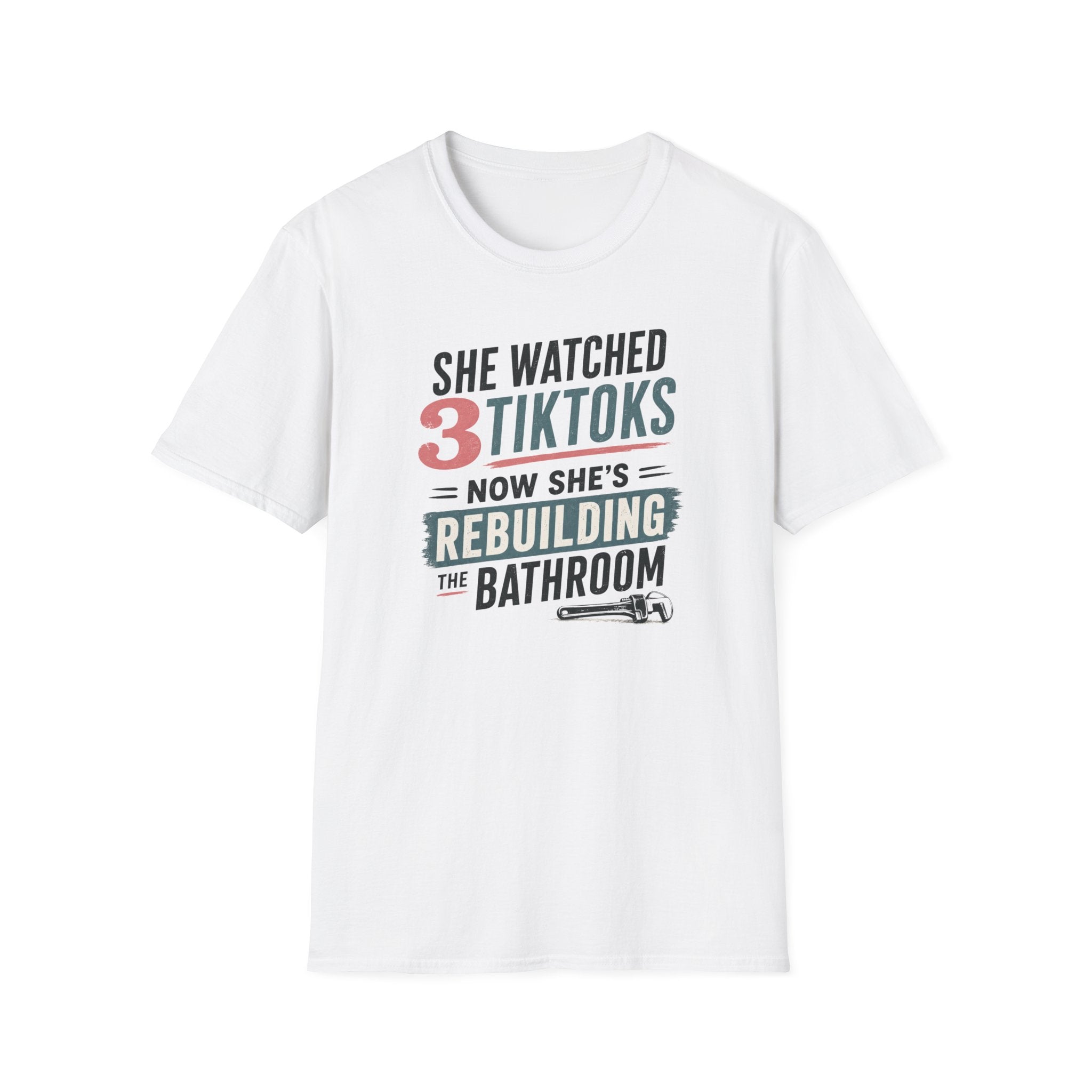 She Watched 2 TikToks. Now She's Rebuilding the Bathroom. T-Shirt