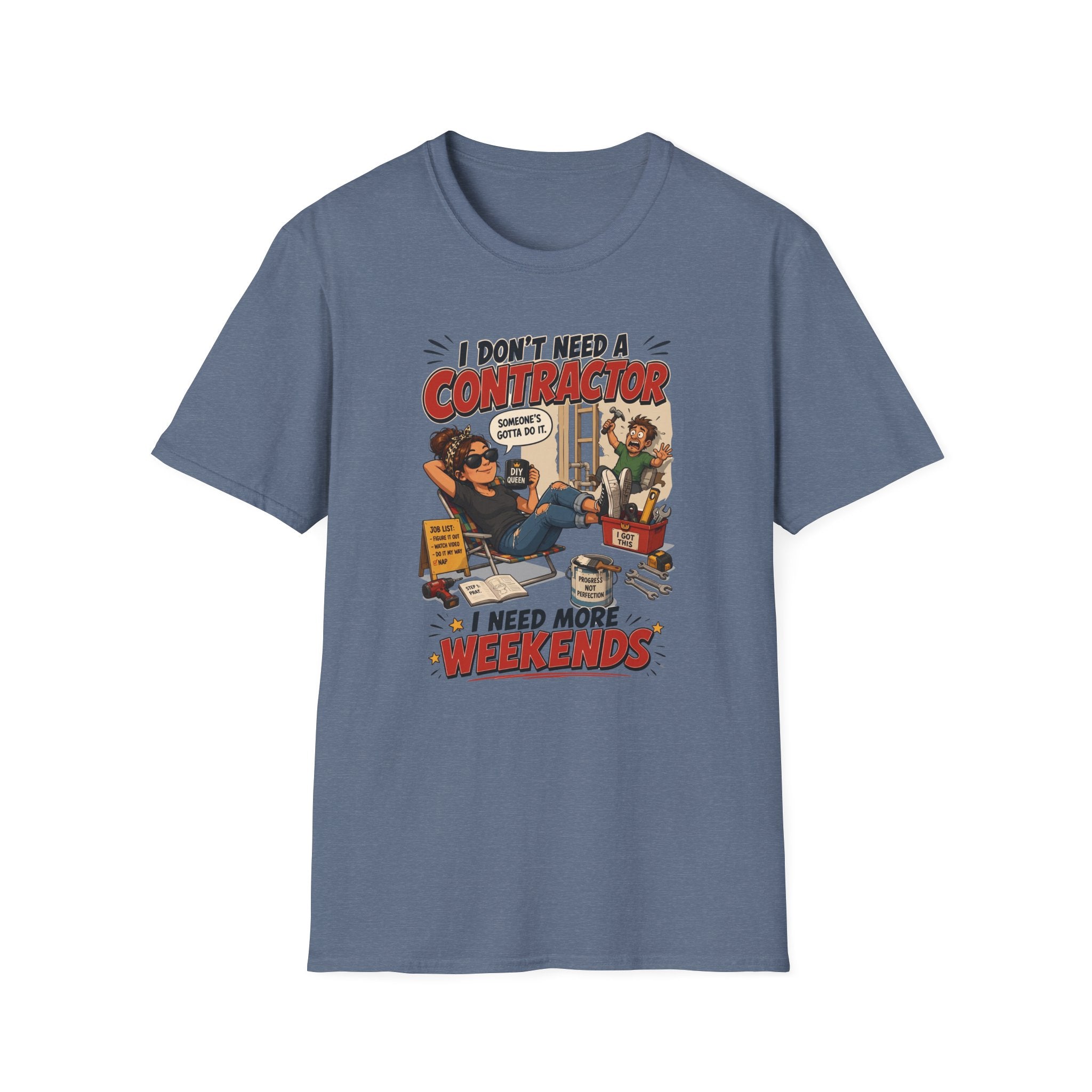 I Don't Need a Contractor I Need More Weekends. T-Shirt