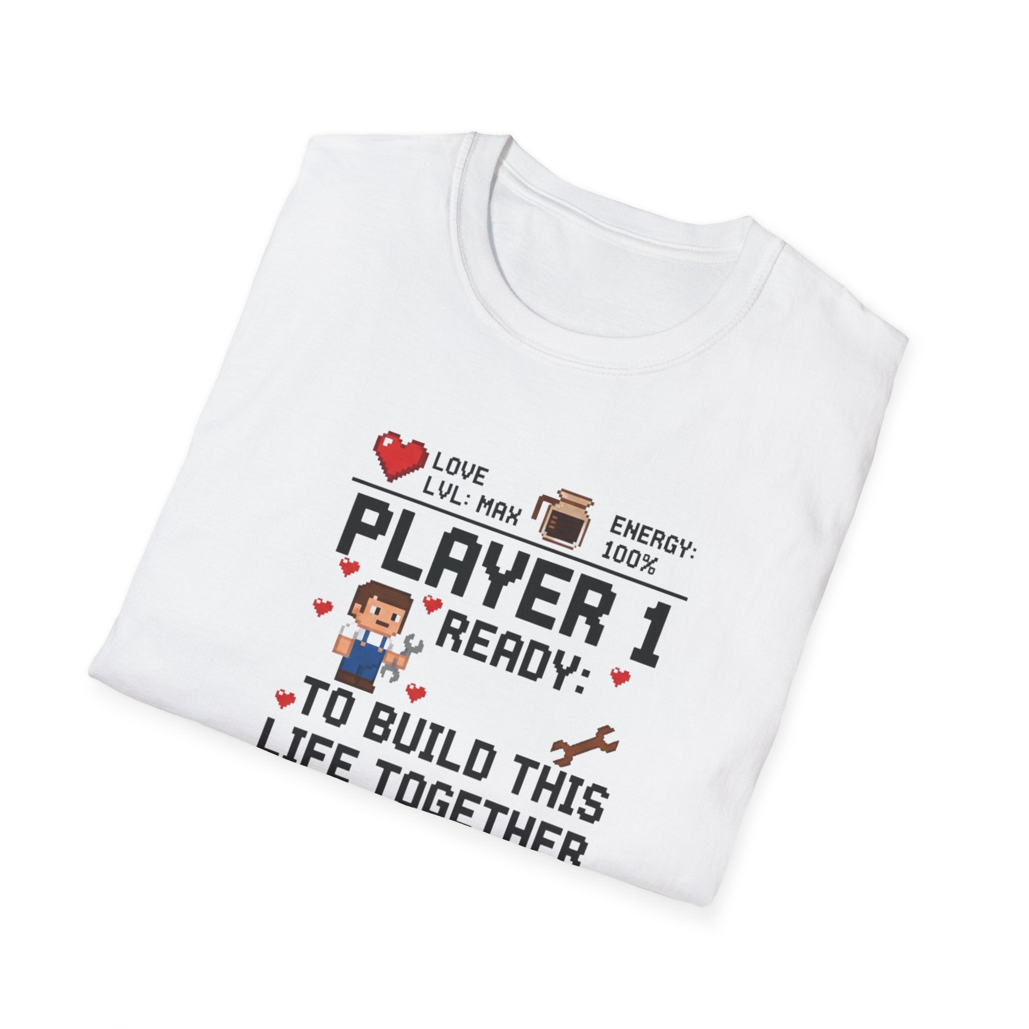 Player 1 Ready to Built this Life Together T-Shirt