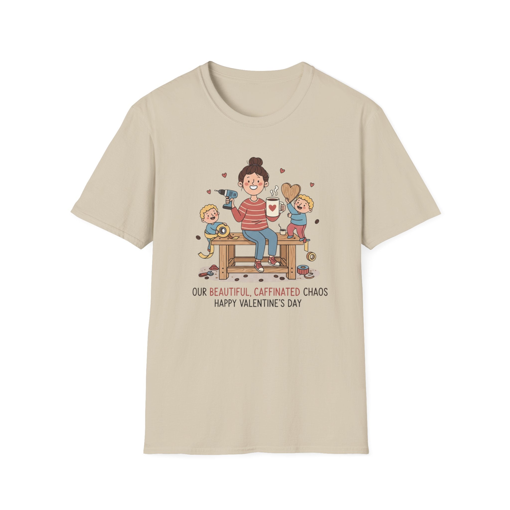 Our Beautiful Caffinated Chaos. Happy Valentine's Day T-Shirt