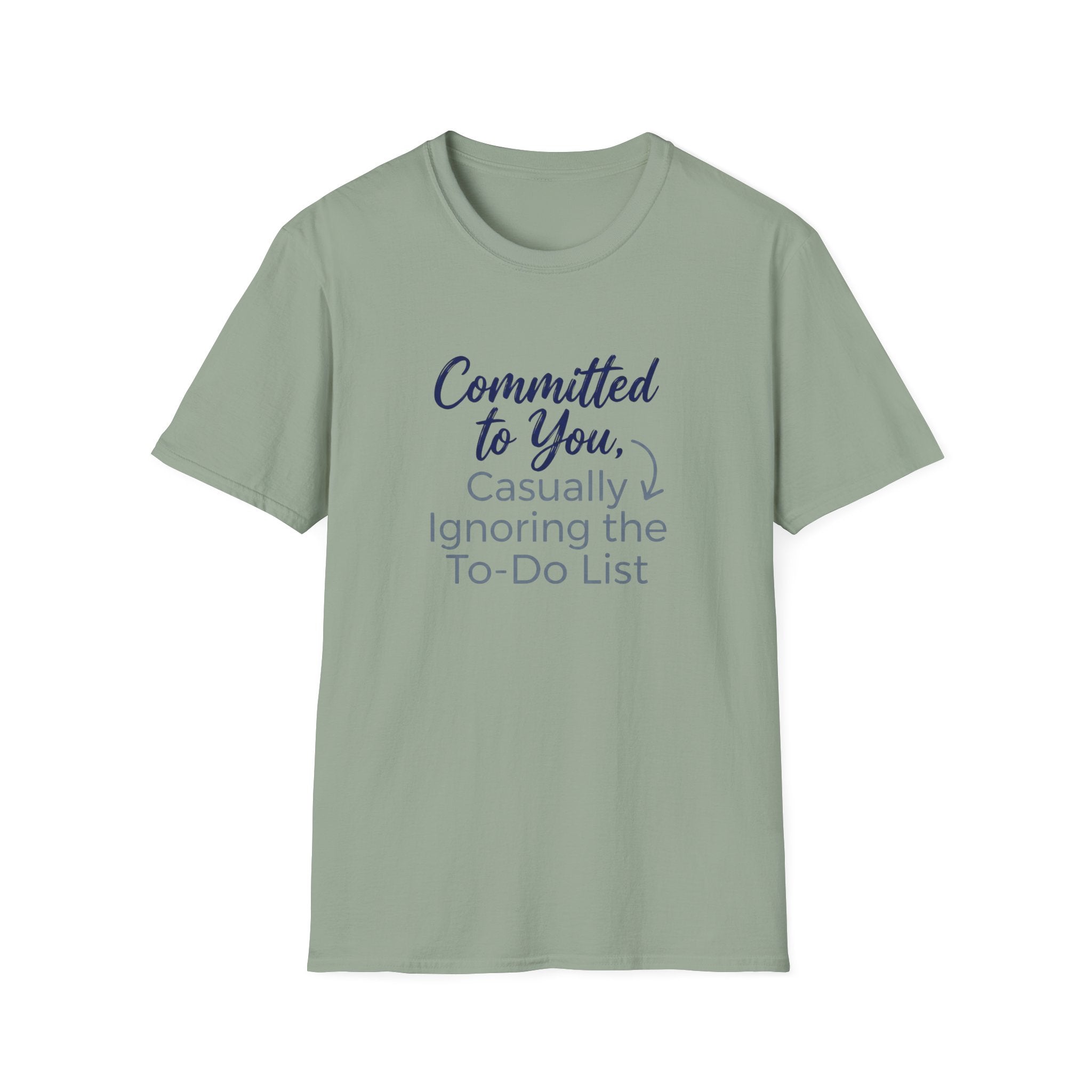 Committed to You, Casually Ignoring the TO-DO LIST (2) T-Shirt