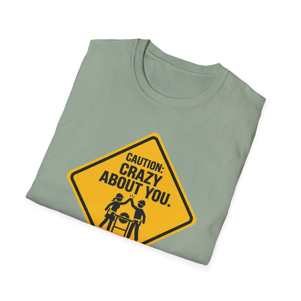 Caution_ Crazy About You .. And Your Power Tools T-Shirt