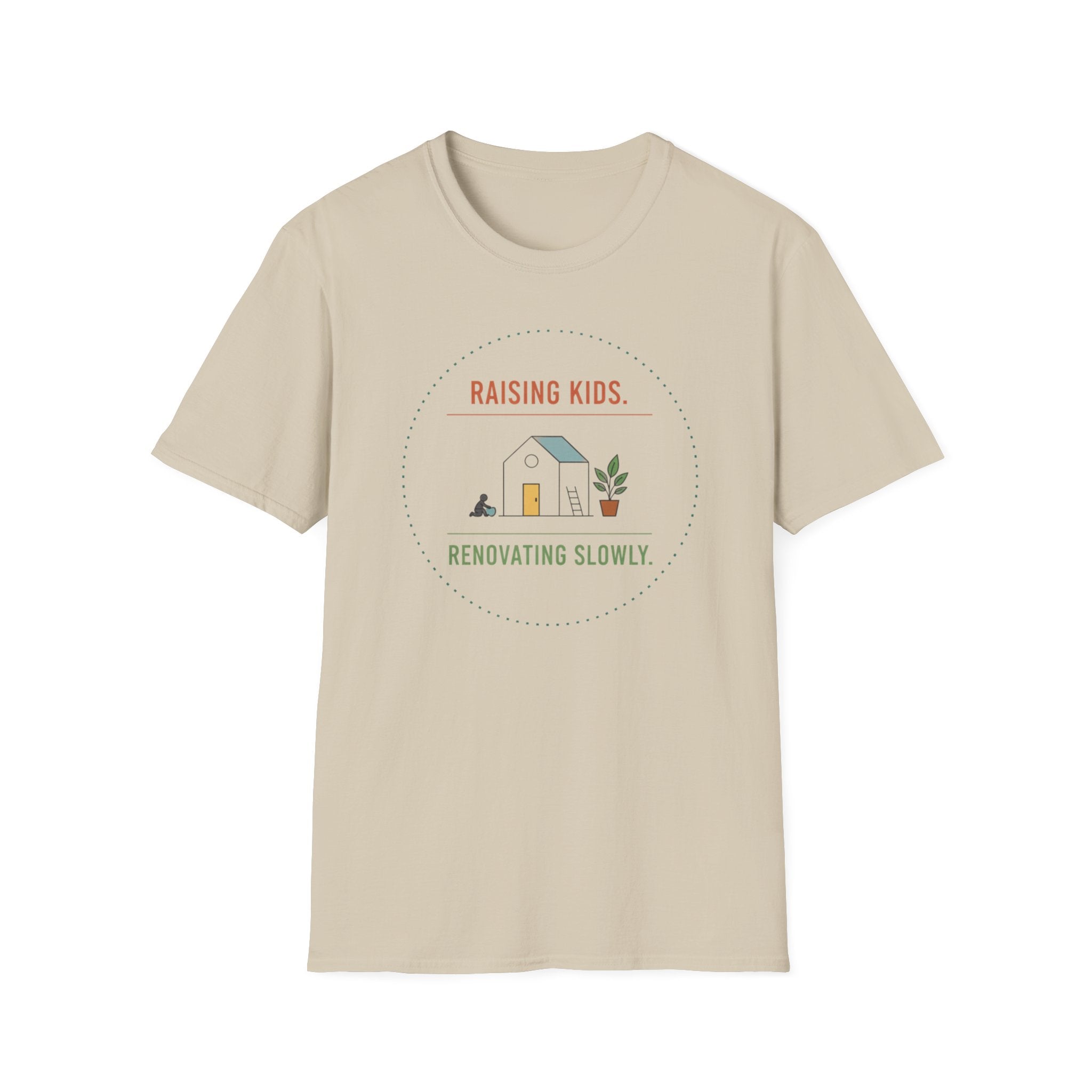 Raising Kids- Renovating Slowly T-Shirt