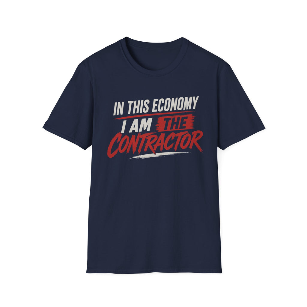 In This Economy I am The Contractor. T-Shirt