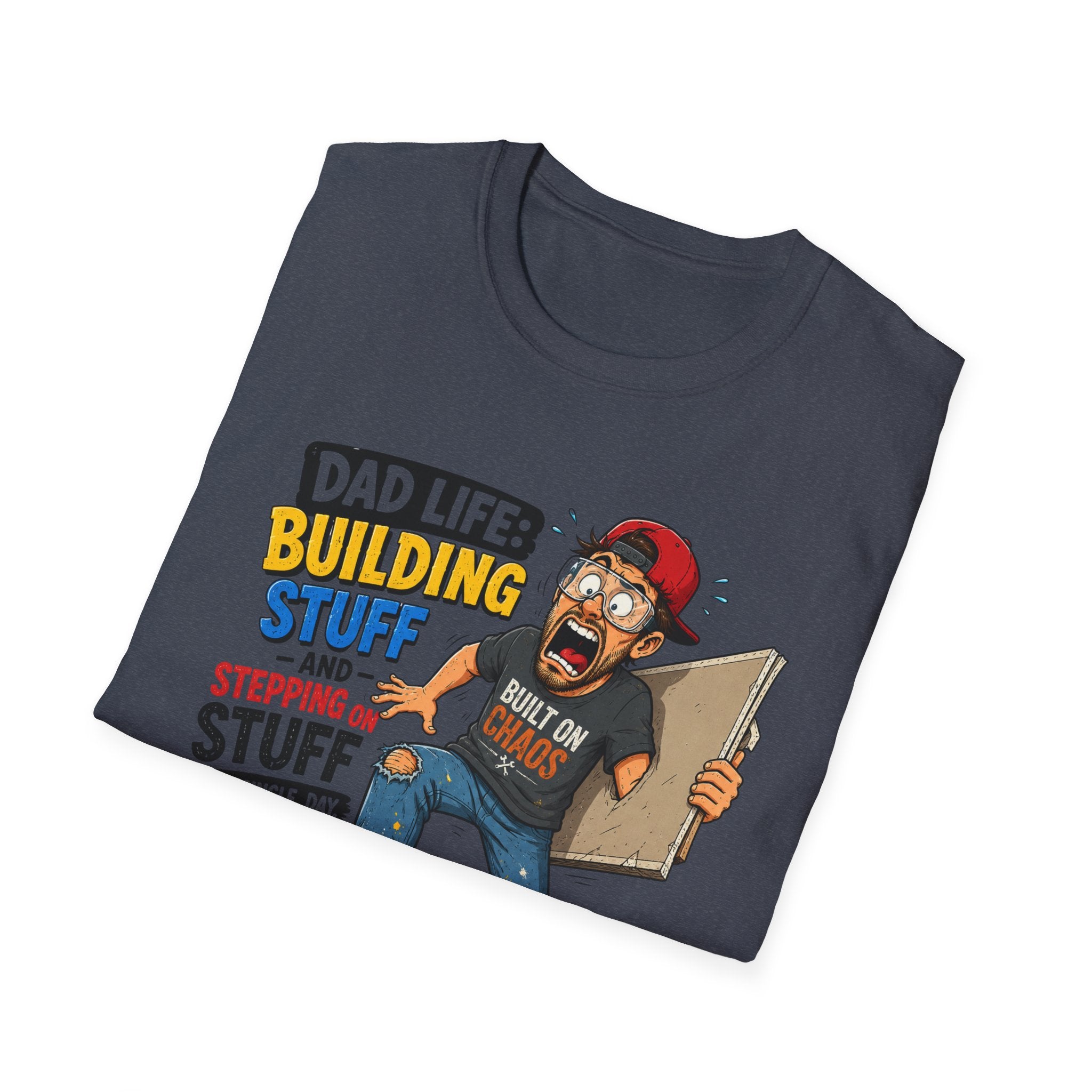Dad Life Building Stuff and Stepping on Stuff. T-Shirt