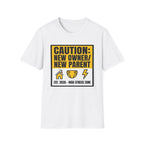 CAUTION: New Owner, New Parent T-Shirt