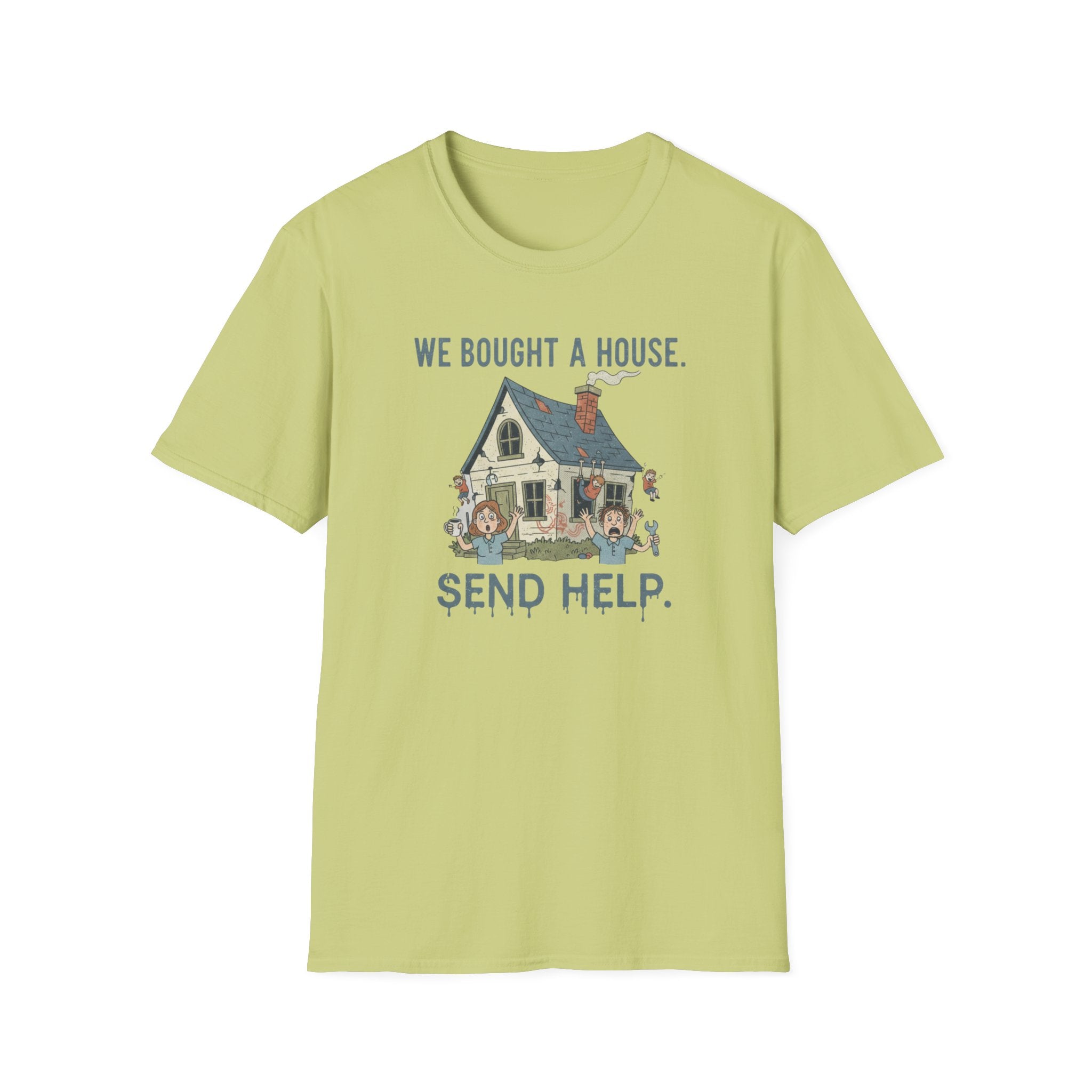We Bought The House. Send Help T-Shirt