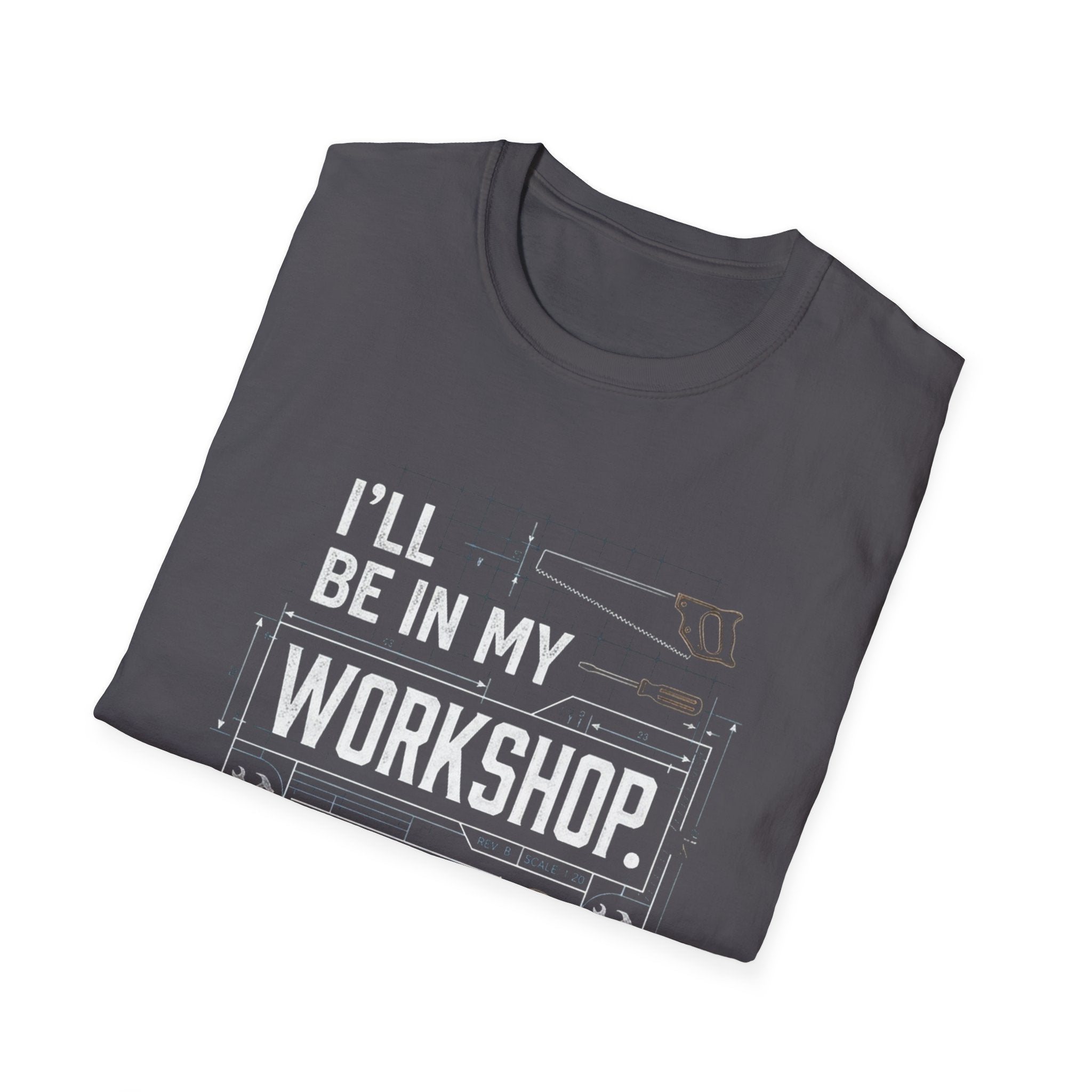 I'll Be in My Workshop. T-Shirt