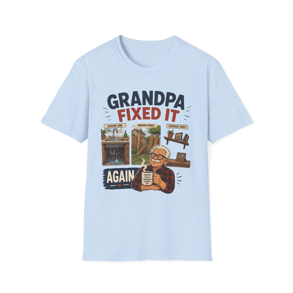 GRANDPA Fixed It AGAIN. T-Shirt
