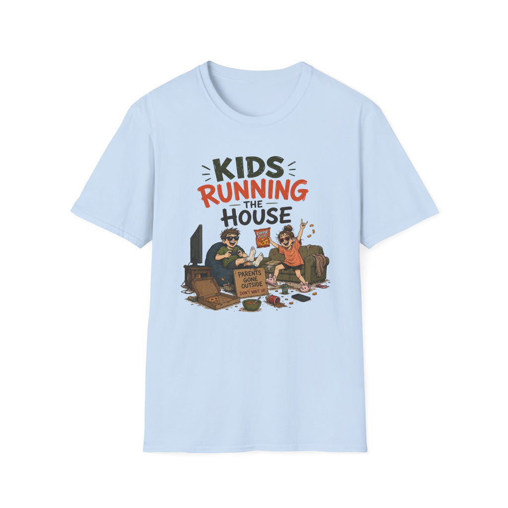 Kids Running the House. Parents Gone Outside. T-Shirt