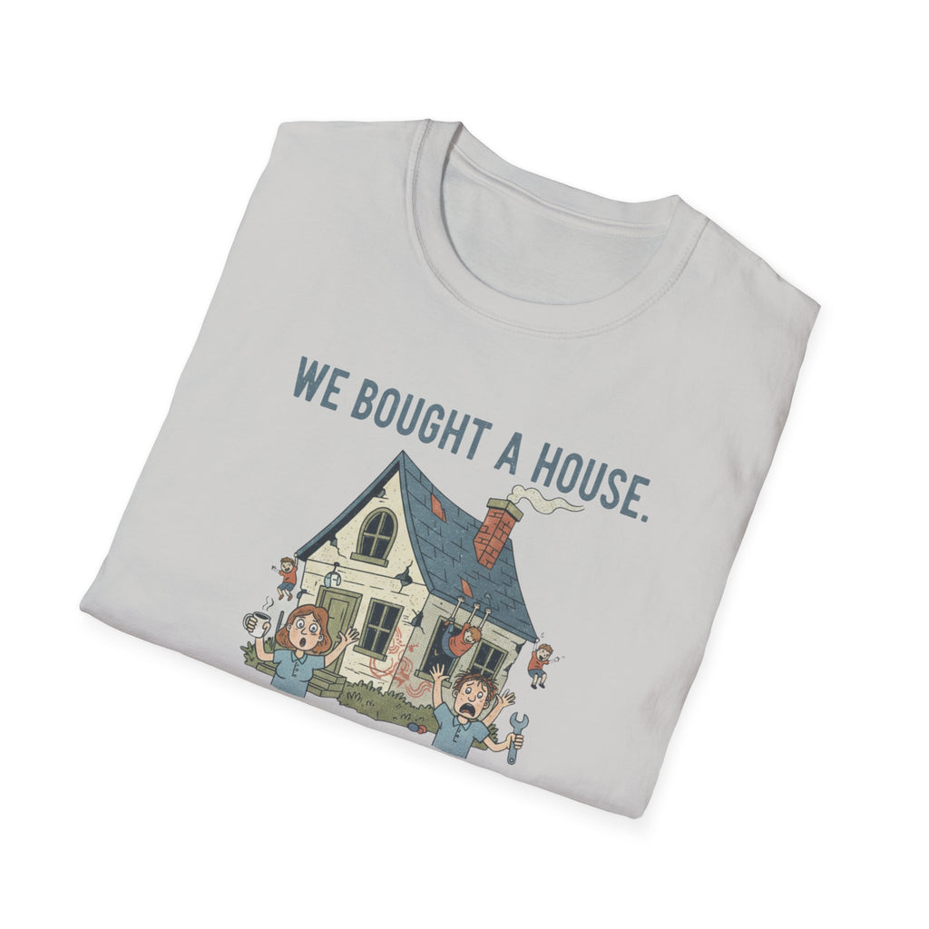 We Bought The House. Send Help T-Shirt