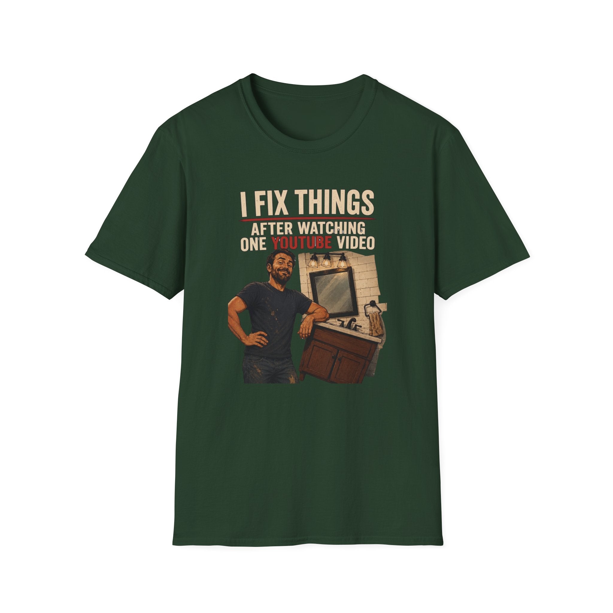 I Fix Things After Watching One YouTube Video. T-Shirt