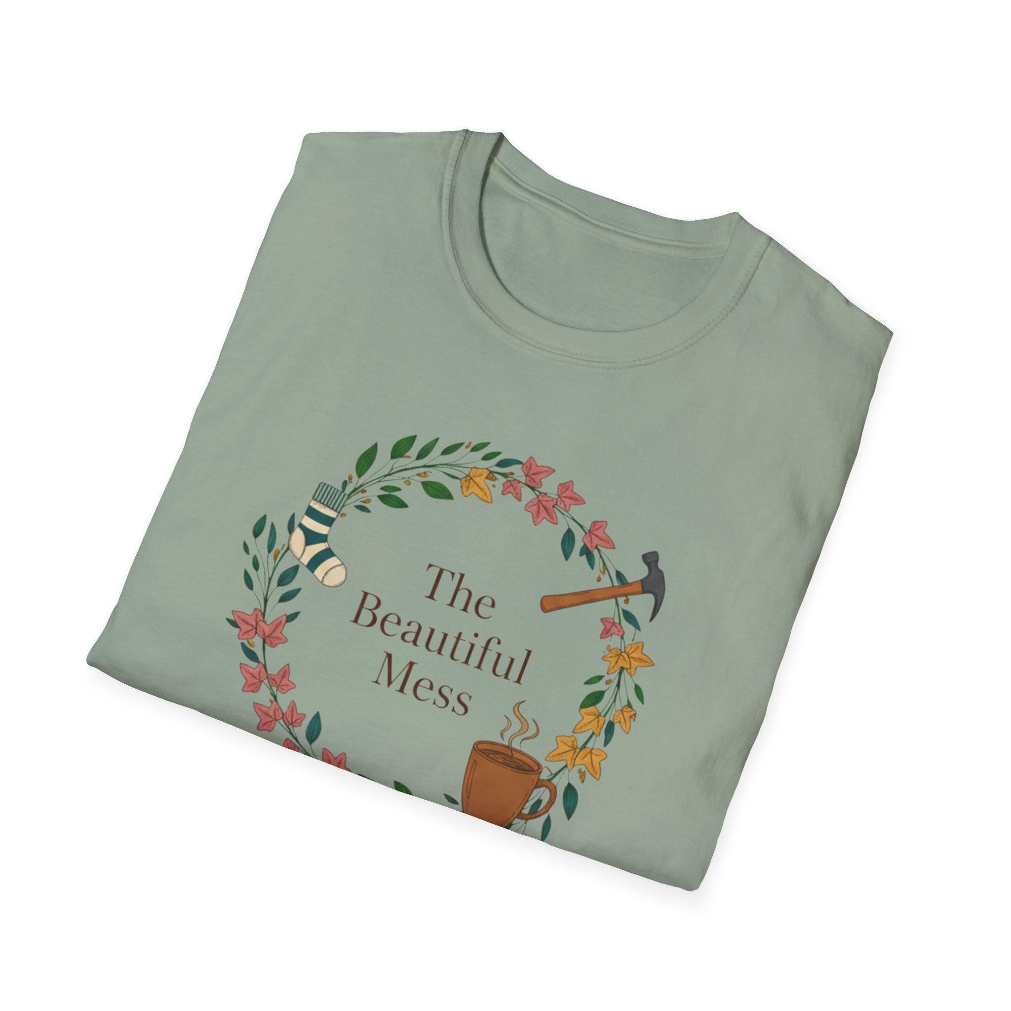 The Beautiful Mess Full of Love , Zero Regrets T-Shirt