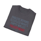 Endless Repairs. Sleepless Nights. Empty Wallet. Fullest Heart T-Shirt