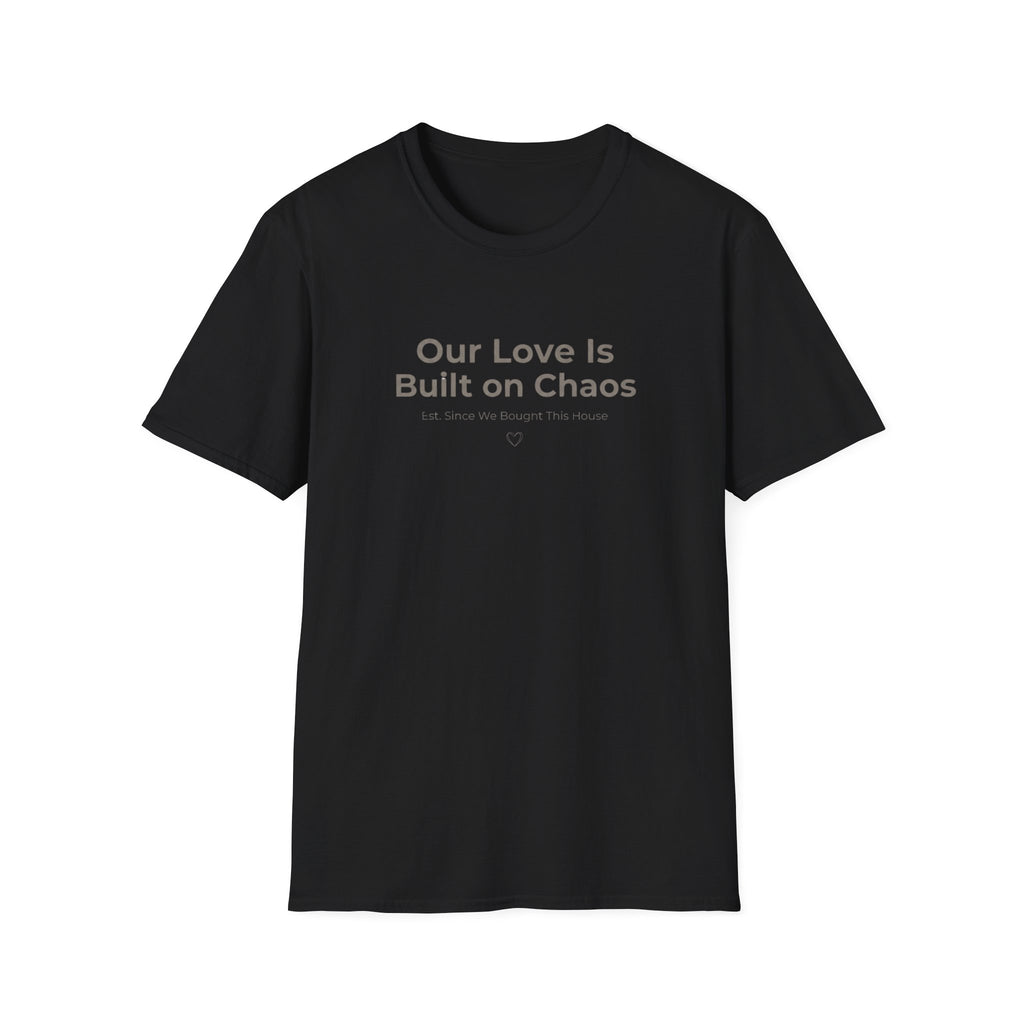 Our Love Is Built on Chaos (1) T-Shirt