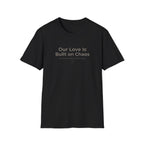 Our Love Is Built on Chaos (1) T-Shirt