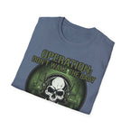 Operation Don't Wake The Baby.  Stealth Mode Engaged T-Shirt