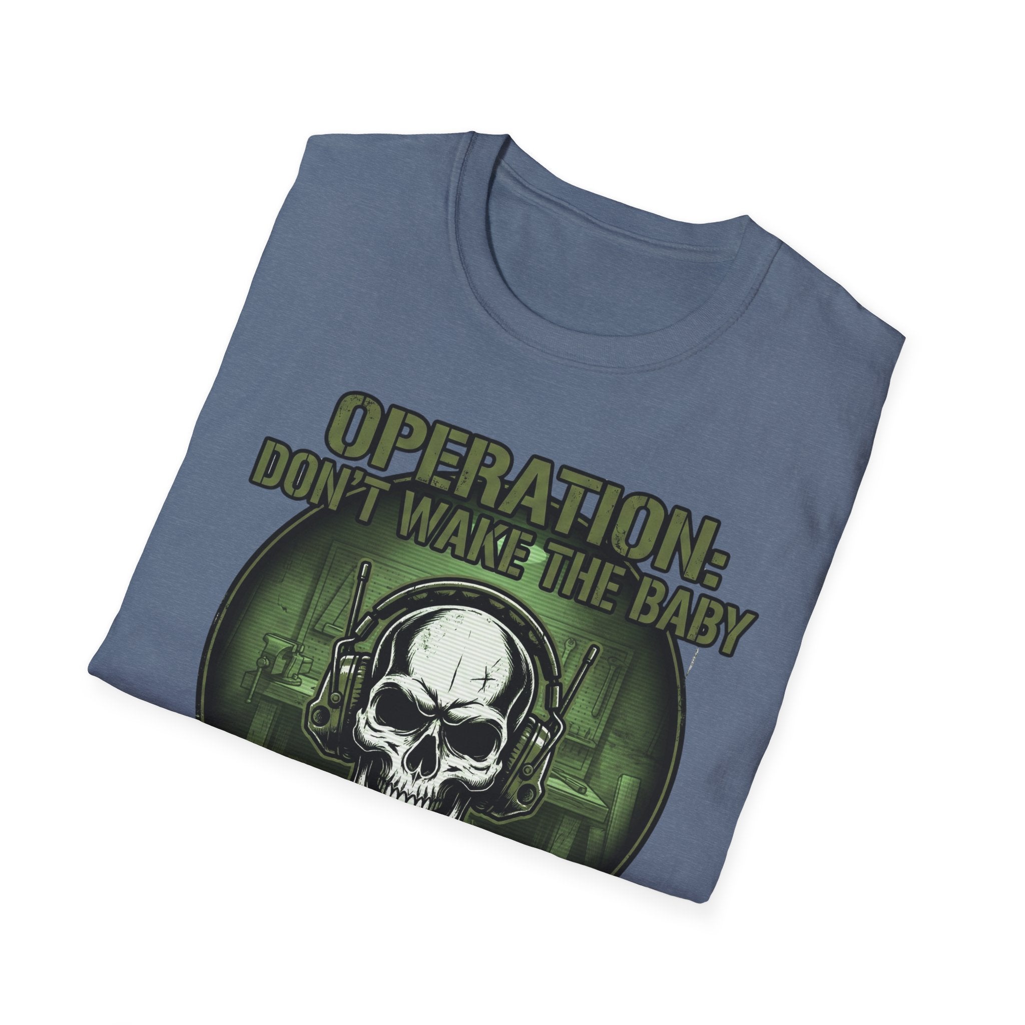 Operation Don't Wake The Baby.  Stealth Mode Engaged T-Shirt