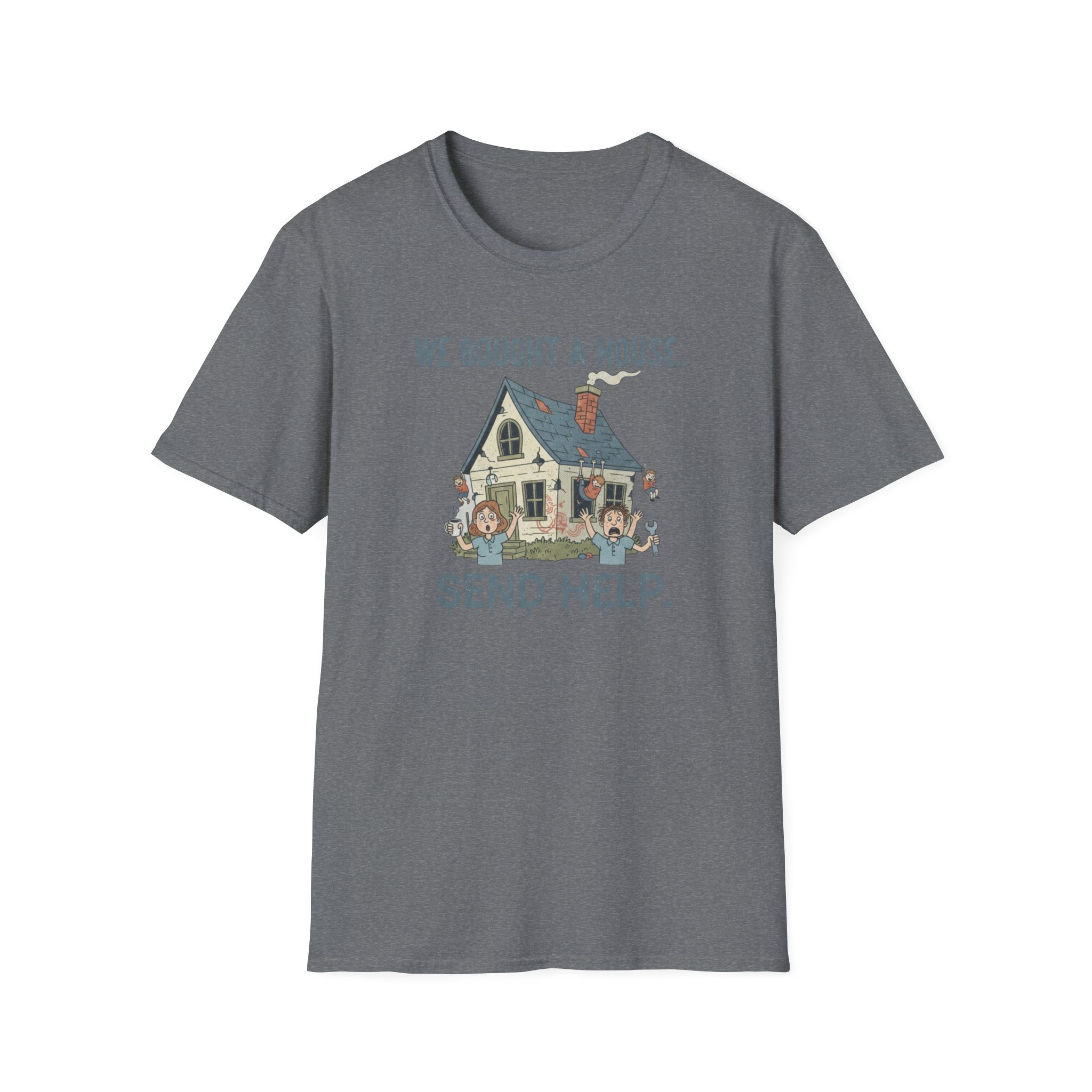 We Bought The House. Send Help T-Shirt