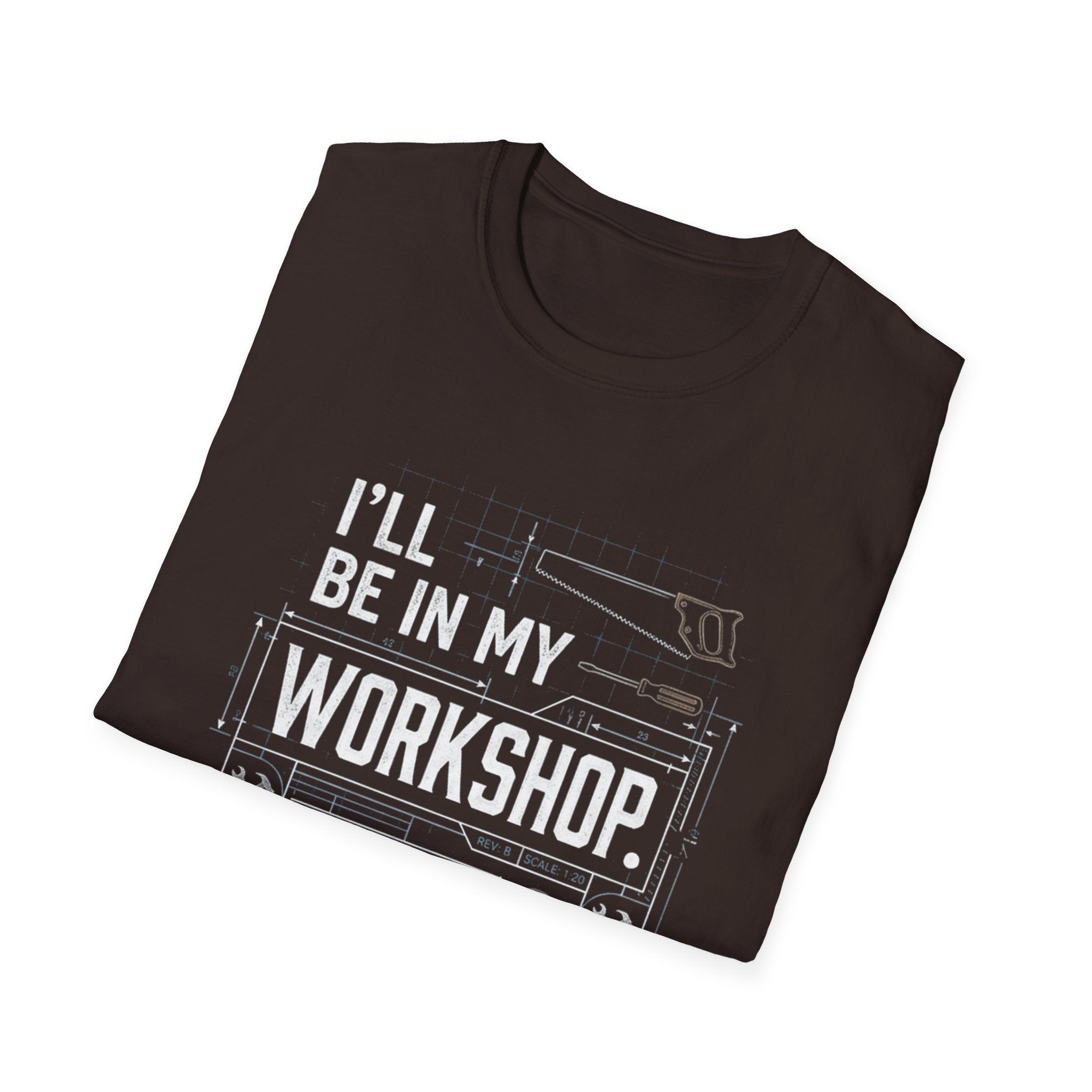 I'll Be in My Workshop. T-Shirt
