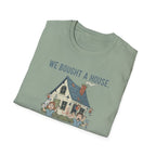 We Bought The House. Send Help T-Shirt