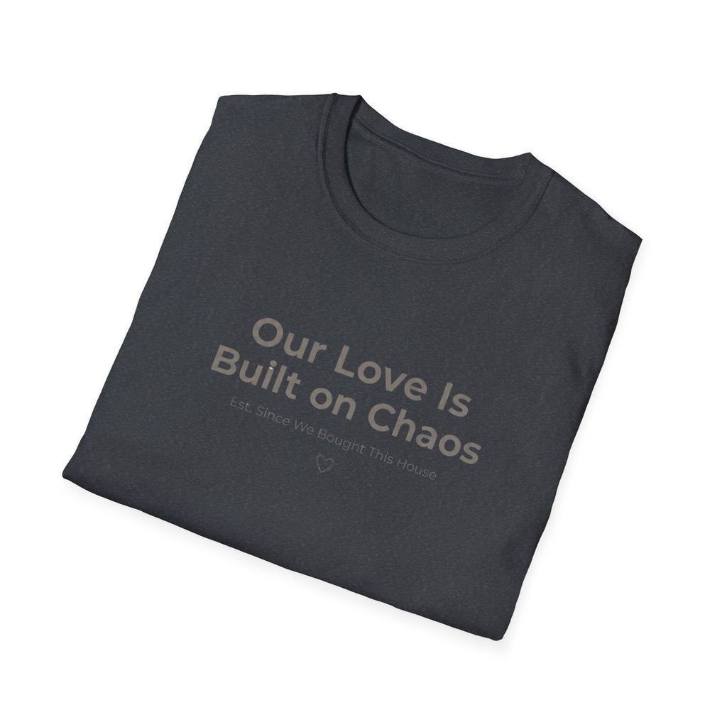 Our Love Is Built on Chaos (1) T-Shirt