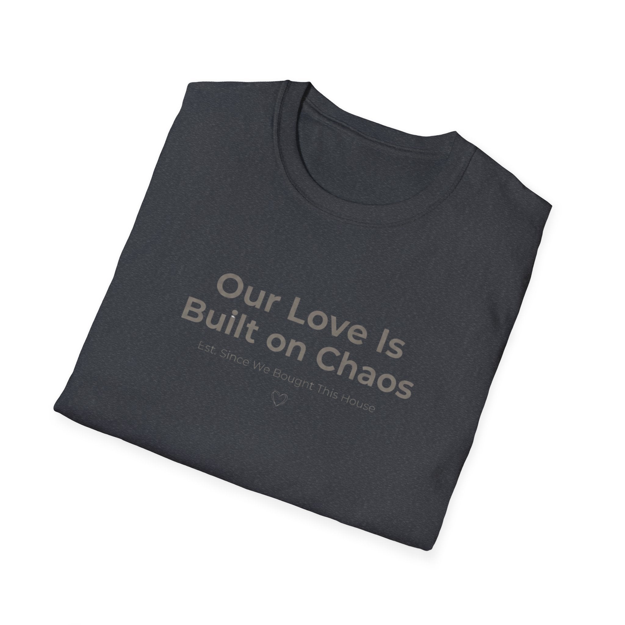 Our Love Is Built on Chaos (1) T-Shirt