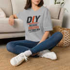 DIY Because Groceries Cost More Now. T-Shirt