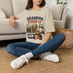 GRANDPA Fixed It AGAIN. T-Shirt