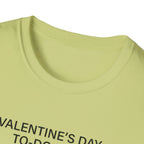 Valentine's Day To Do List T-Shirt