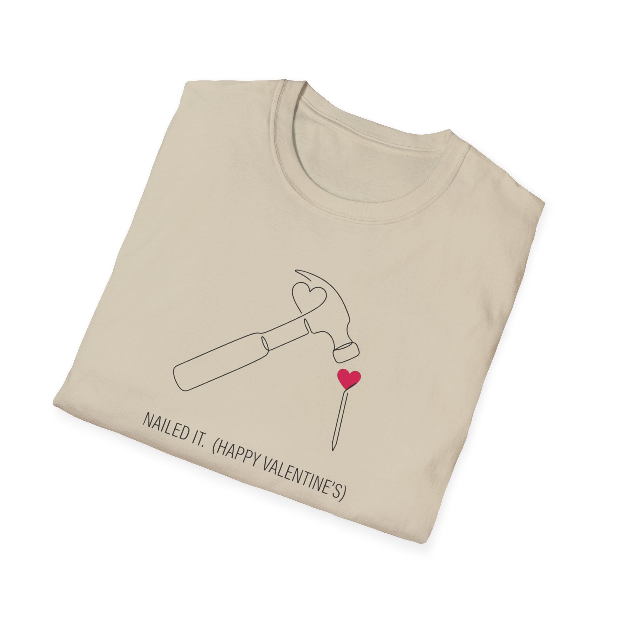 Nailed it. Happy Valentine's T-Shirt