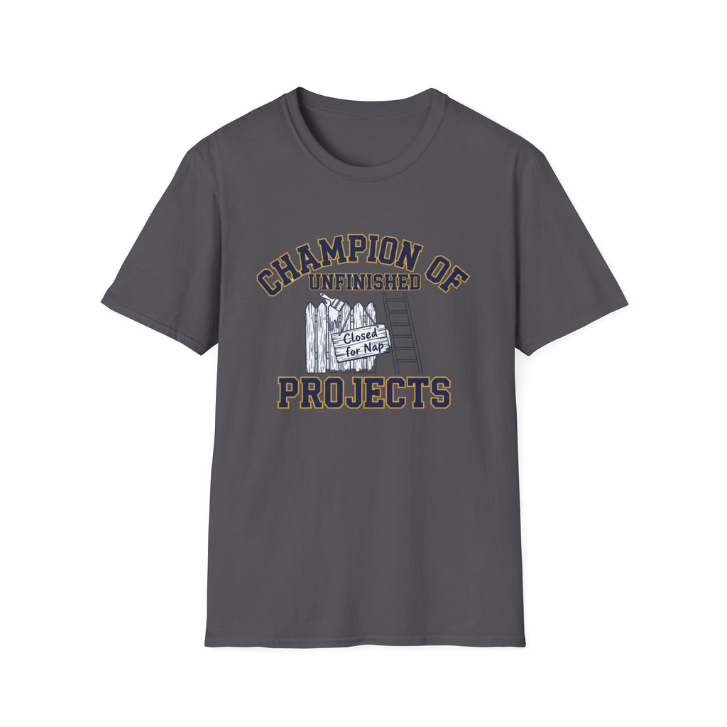 Champion of Unfinished Projects T-Shirt