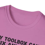 My Toolbox Can Fix Anything. But Apparently, Duct Tape Is " Frowned Upon " For Attitudes T-Shirt