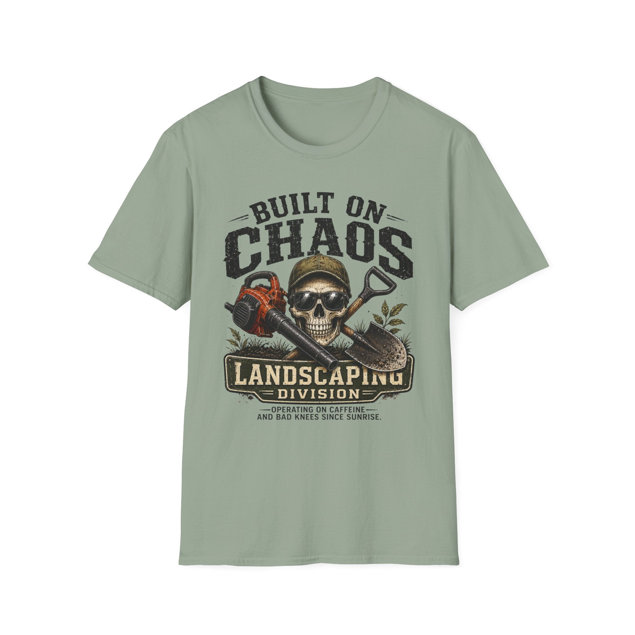 Built On Chaos. Landscaping Division. Operating On Caffeine and Bad Knees Since Sunrise. T-Shirt
