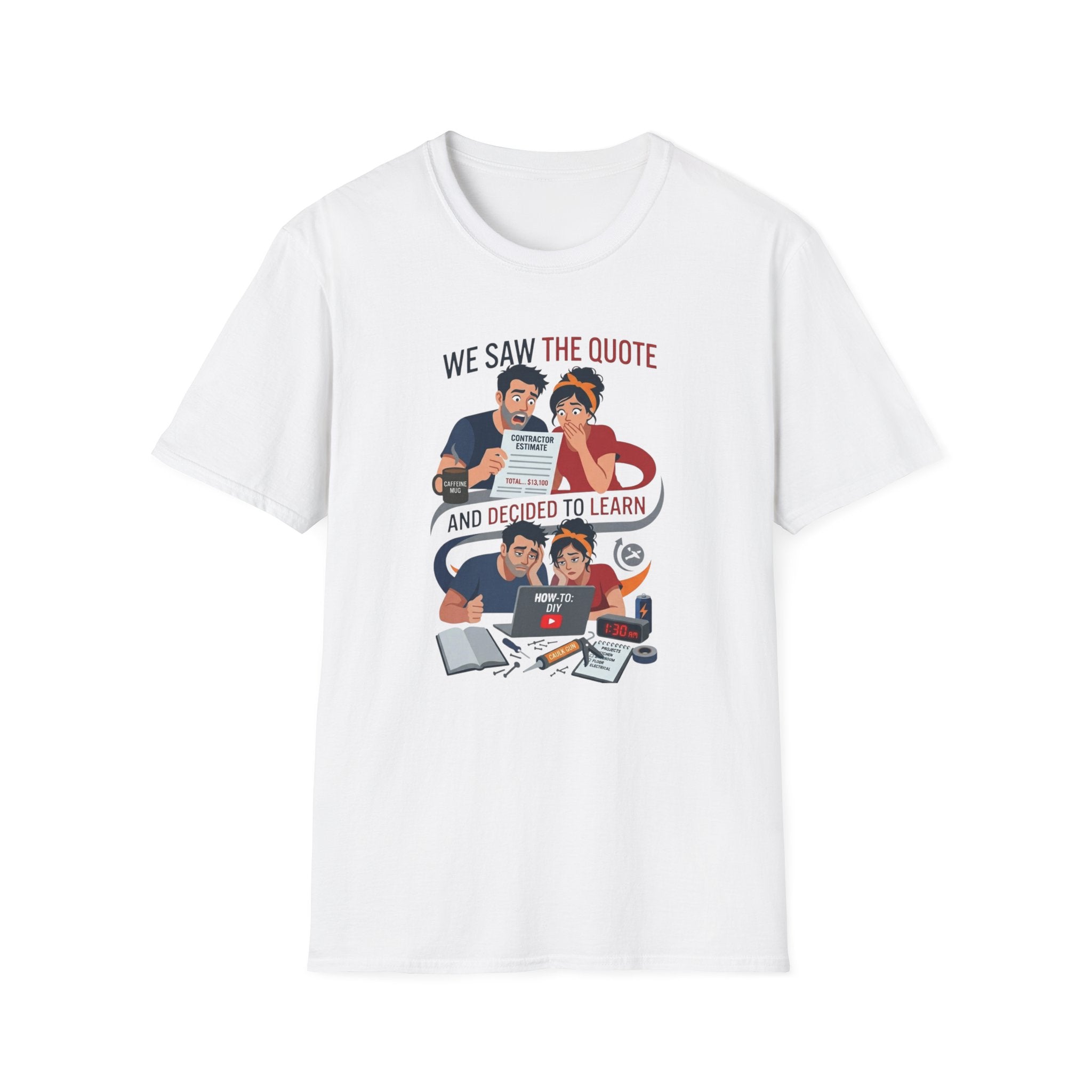 We Saw the Quote and Decided to Learn. T-Shirt