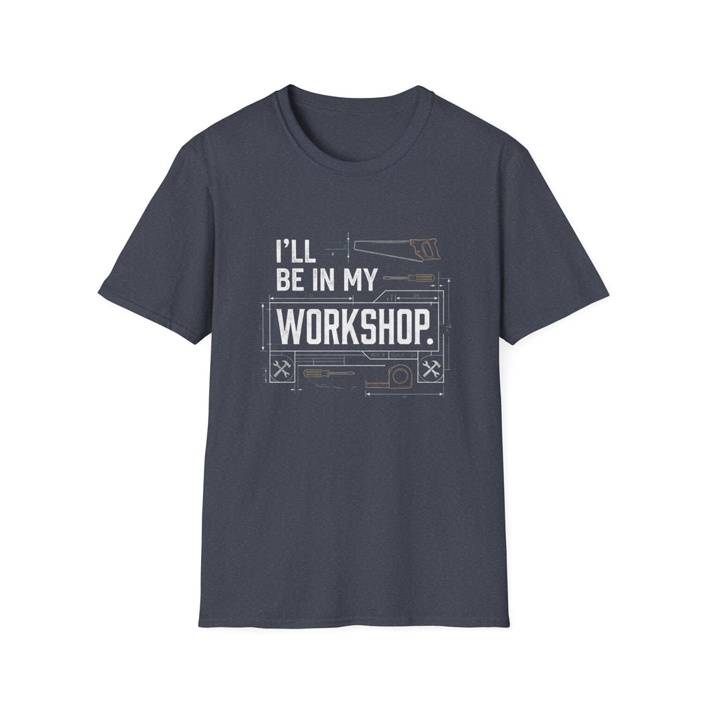 I'll Be in My Workshop. T-Shirt