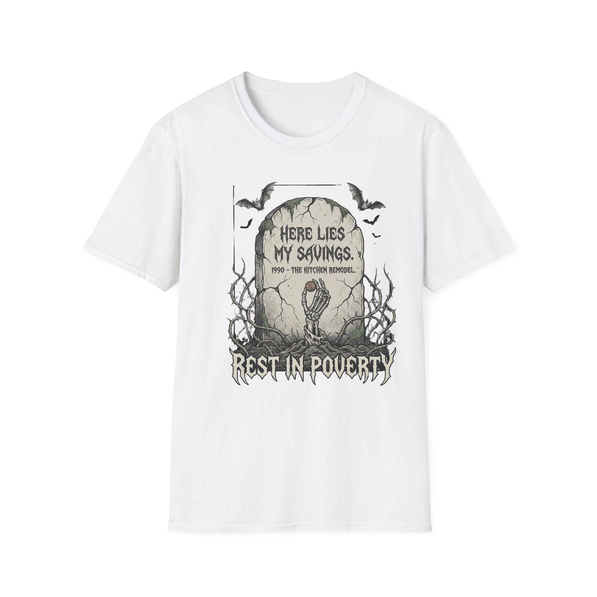 Here Lies My Savings- The Kitchen Remodel. Rest in Poverty T-Shirt