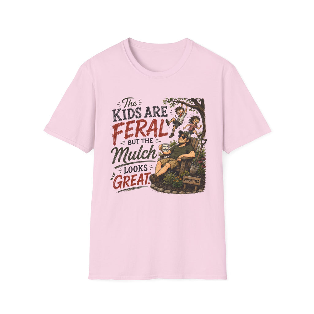 The Kids Are Feral. But The Mulch Looks Great. (2)T-Shirt