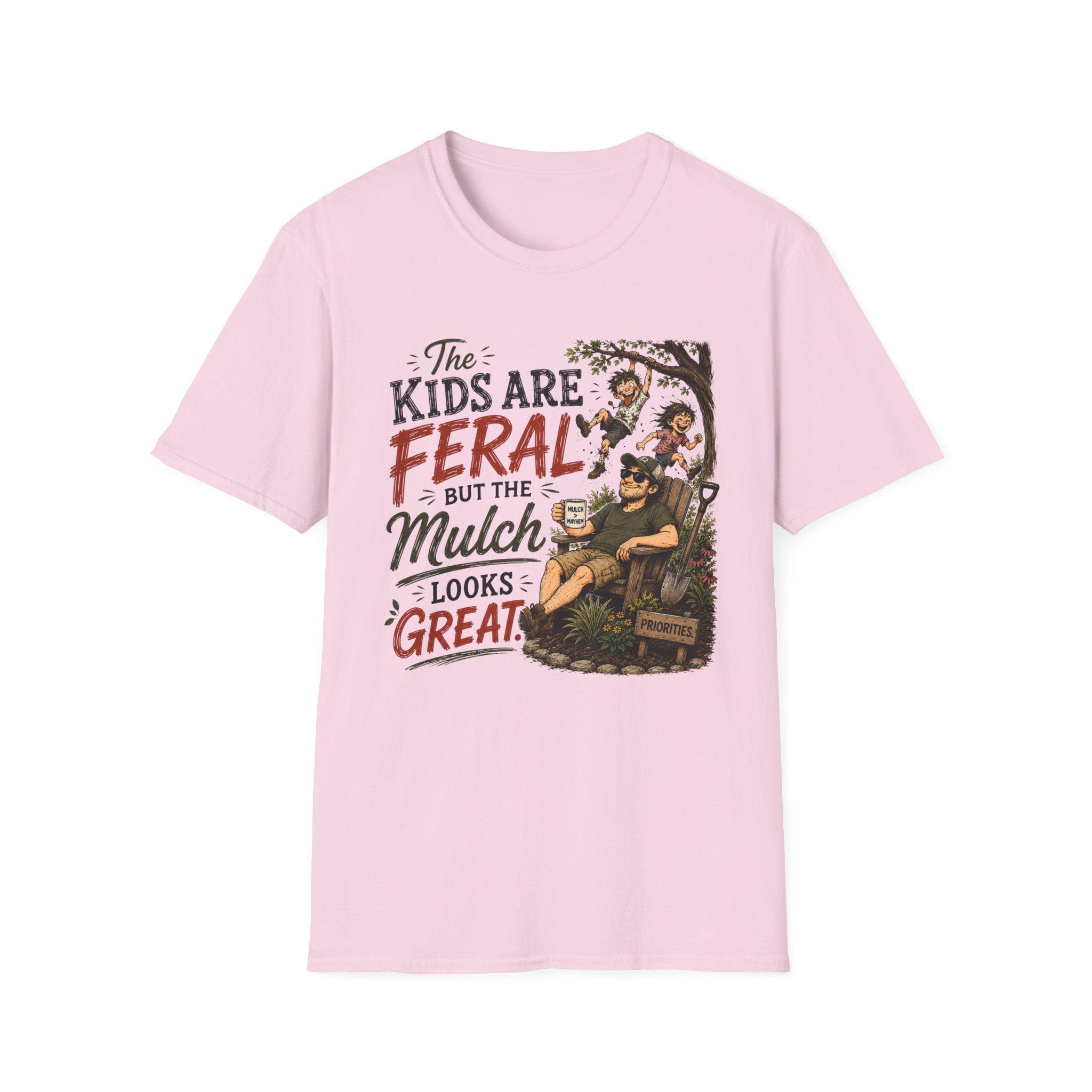 The Kids Are Feral. But The Mulch Looks Great. (2)T-Shirt
